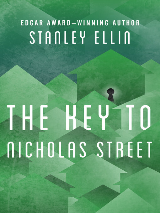Title details for The Key to Nicholas Street by Stanley Ellin - Available